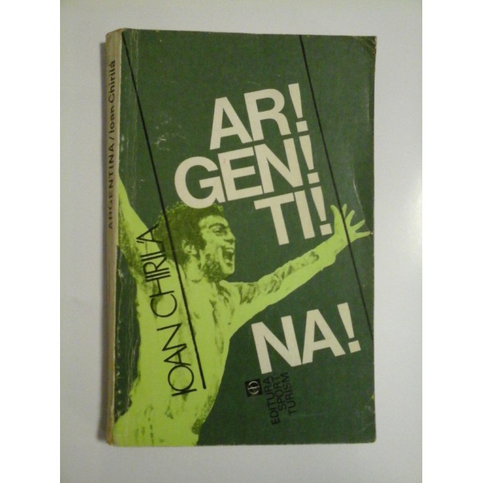 AR-GEN-TI-NA !  -  IOAN  CHIRILA  